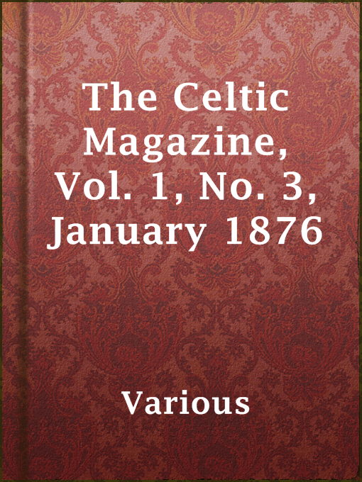 Imagen de portada para The Celtic Magazine, Vol. 1, No. 3, January 1876